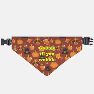 Gobble Til You Wobble Bandana