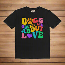 Load image into Gallery viewer, Dogs Never Lie Tee