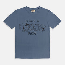 Load image into Gallery viewer, Tell Your Cat I Said Pspsps Tee