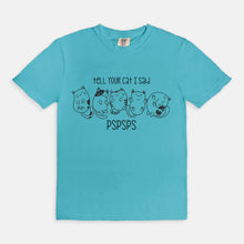 Load image into Gallery viewer, Tell Your Cat I Said Pspsps Tee