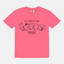 Load image into Gallery viewer, Tell Your Cat I Said Pspsps Tee