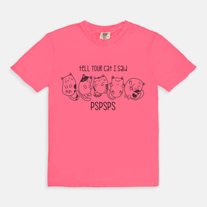 Tell Your Cat I Said Pspsps Tee